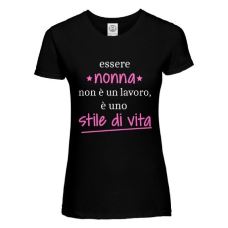 T-shirt donna nonna non è un lavoro è uno stile di vita