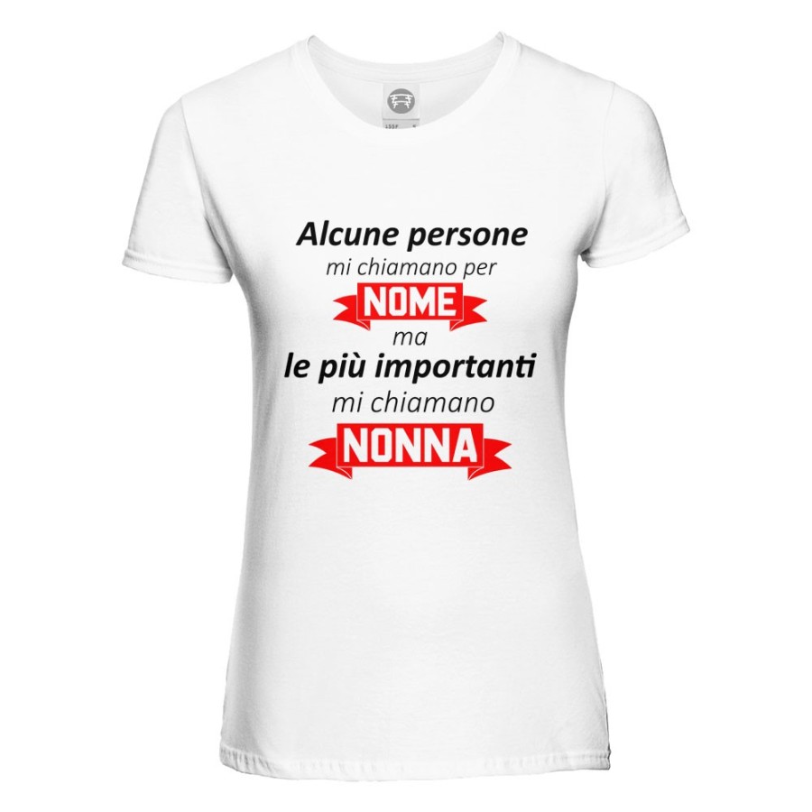 T-shirt donna alcune persone mi chiamano per nome ma le più importanti mi chiamano nonna Per i nonni