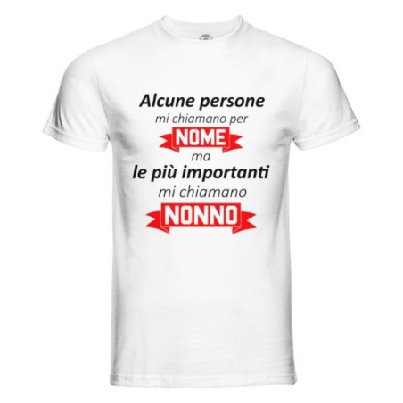 T-shirt uomo alcune persone mi chiamano per nome ma le più importanti mi chiamano nonno Per i nonni