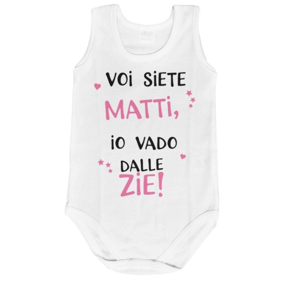 Body neonato voi siete matti io vado dallo zio dagli zii Per gli zii