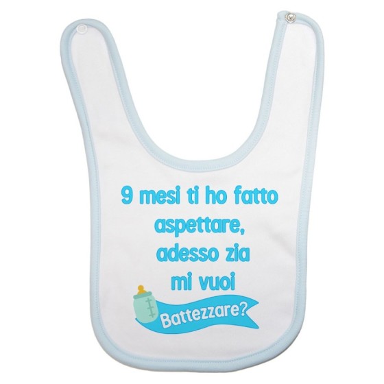 Bavaglino neonato 9 mesi vi ho fatto aspettare adesso zio zii mi volete battezzare? Per gli zii 2