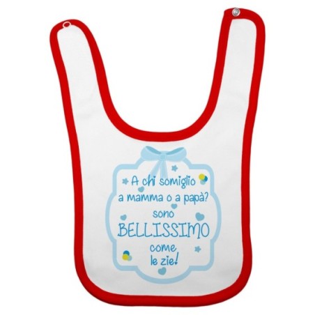 Bavaglino neonato a chi somiglio a mamma o papà? sono bellissimo come zio come gli zii Per gli zii