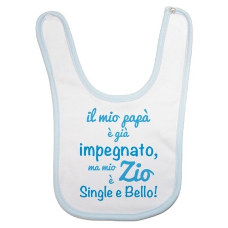 Bavaglino neonato il mio papà è già impegnato ma mio zio...
