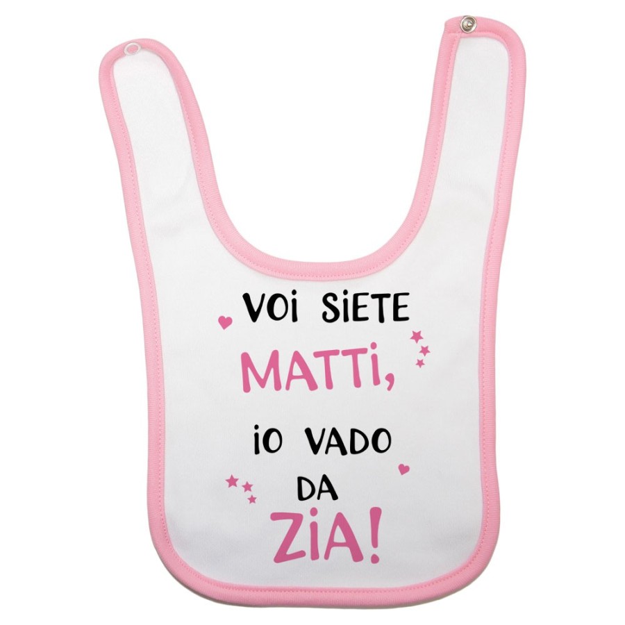 Bavaglino neonato voi siete matti io vado dallo zio dagli zii Per gli zii