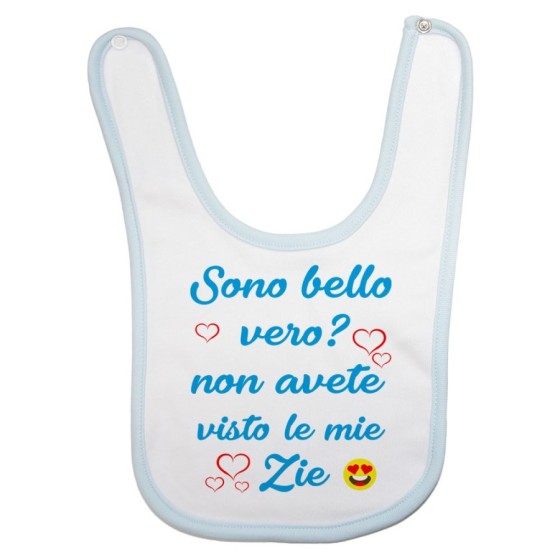 Bavaglino neonato sono bello vero? non avete visto mio zio i miei zii Per gli zii