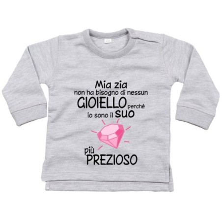 Felpa neonato sono il gioiello più prezioso di zia