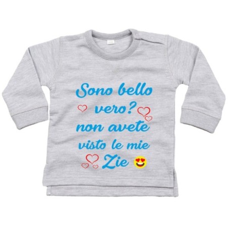 Felpa neonato sono bello vero? non avete visto mio zio i...
