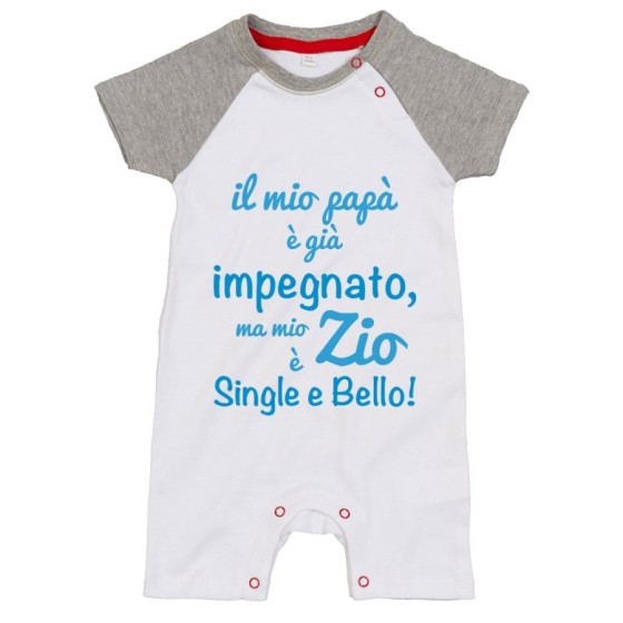 Pagliaccetto neonato il mio papà è già impegnato ma mio zio è single e bello Per gli zii