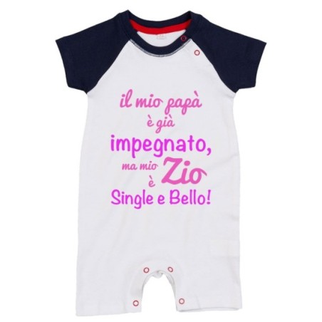 Pagliaccetto neonato il mio papà è già impegnato ma mio zio è single e bello Per gli zii