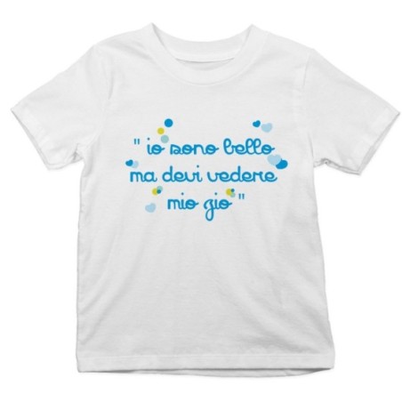 T-shirt bambino io sono bello ma devi vedere mio zio i...