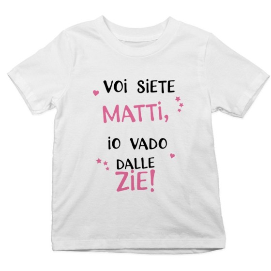 T-shirt bambino voi siete matti io vado dallo zio dagli zii Per gli zii