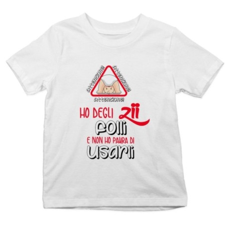 T-shirt bambino attenzione ho uno zio degli zii folli e non ho paura di usarlo usarli Per gli zii
