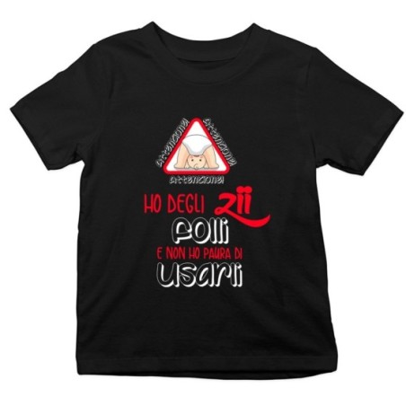 T-shirt bambino attenzione ho uno zio degli zii folli e non ho paura di usarlo usarli Per gli zii