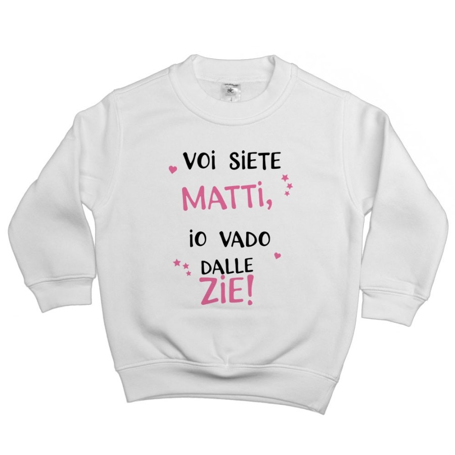 Felpa bambino voi siete matti io vado dallo zio dagli zii Per gli zii