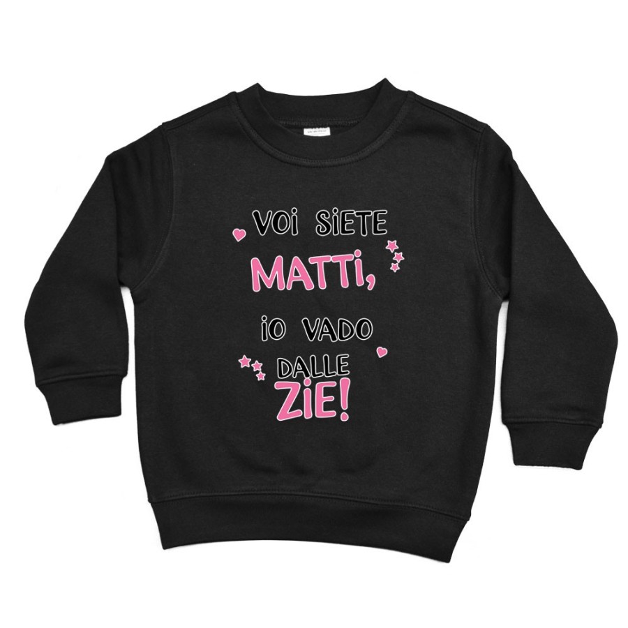 Felpa bambino voi siete matti io vado dallo zio dagli zii Per gli zii