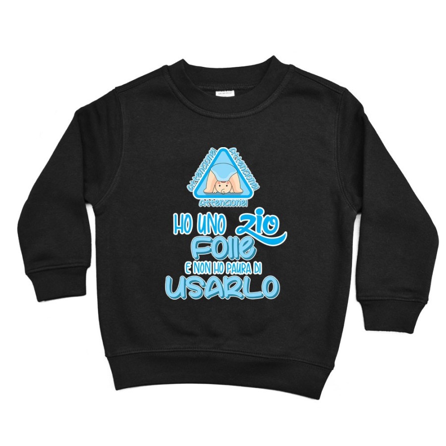 Felpa bambino attenzione ho uno zio degli zii folli e non ho paura di usarlo usarli Per gli zii