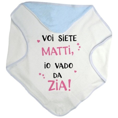 Accappatoio neonato voi siete matti io vado dallo zio dagli zii Per gli zii