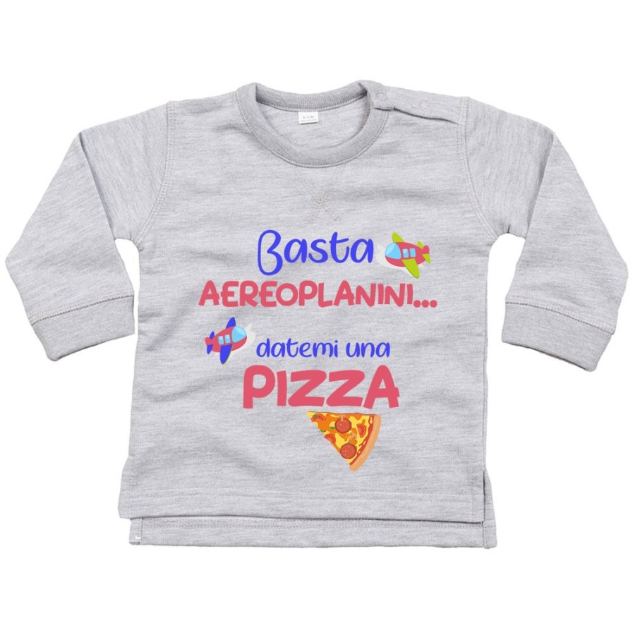 Felpa neonato basta aeroplanini datemi una pizza Divertenti