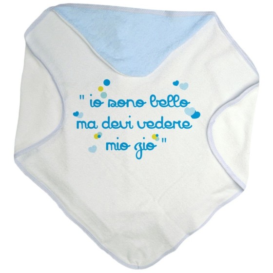 Accappatoio neonato io sono bello ma devi vedere mio zio i miei zii Per gli zii