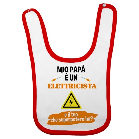 Bavaglino neonato il mio papà la mia mamma è un elettricista e il tuo la tua che superpotere ha