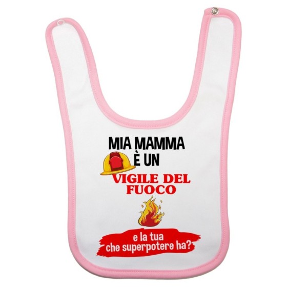 Bavaglino neonato il mio papà la mia mamma è un vigile del fuoco e il tuo la tua che superpotere ha
