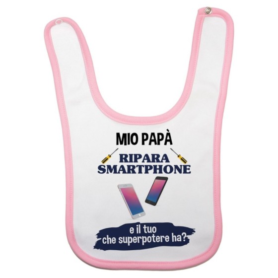 Bavaglino neonato il mio papà la mia mamma ripara smartphone e il tuo la tua che superpotere ha