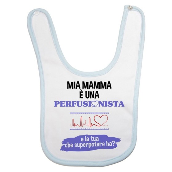 Bavaglino neonato il mio papà la mia mamma è un perfusionista una perfusionista e il tuo la tua che superpotere ha