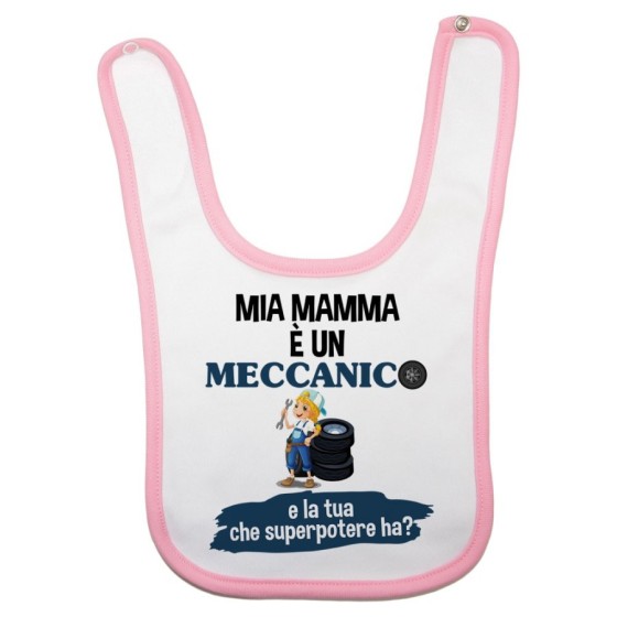 Bavaglino neonato il mio papà la mia mamma è un meccanico e il tuo la tua che superpotere ha