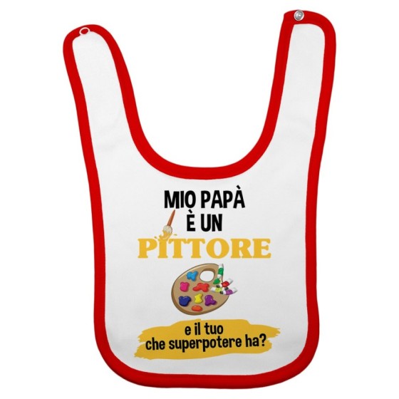 Bavaglino neonato il mio papà la mia mamma è un pittore una pittrice e il tuo la tua che superpotere ha