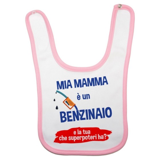 Bavaglino neonato il mio papà la mia mamma è un benzinaio e il tuo la tua che superpotere ha