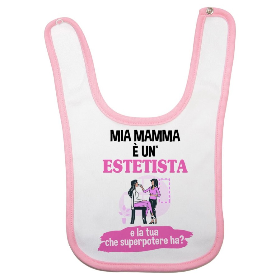 Bavaglino neonato la mia mamma è un'estetista e la tua che superpotere ha