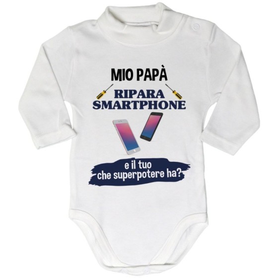 Body lupetto neonato il mio papà la mia mamma ripara smartphone e il tuo la tua che superpotere ha