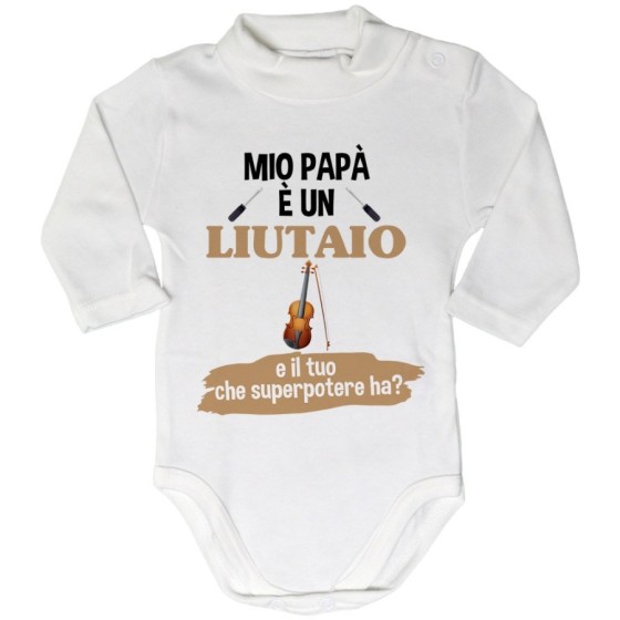 Body lupetto neonato il mio papà la mia mamma è un liutaio una liutaia e il tuo la tua che superpotere ha