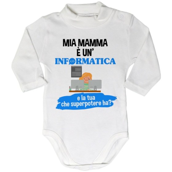 Body lupetto neonato il mio papà la mia mamma è un informatico un'informatica e il tuo la tua che superpotere ha