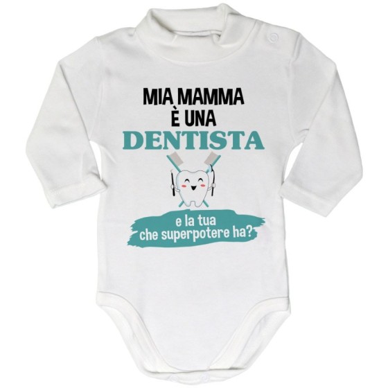 Body lupetto neonato il mio papà la mia mamma è un dentista una dentista e il tuo la tua che superpotere ha