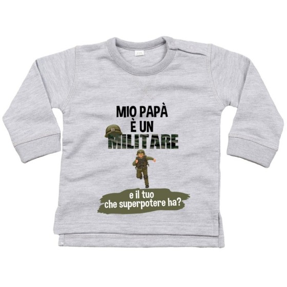 Felpa neonato il mio papà la mia mamma è un militare e il tuo la tua che superpotere ha
