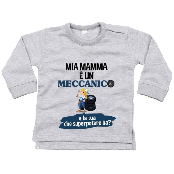Felpa neonato il mio papà la mia mamma è un meccanico e il tuo la tua che superpotere ha