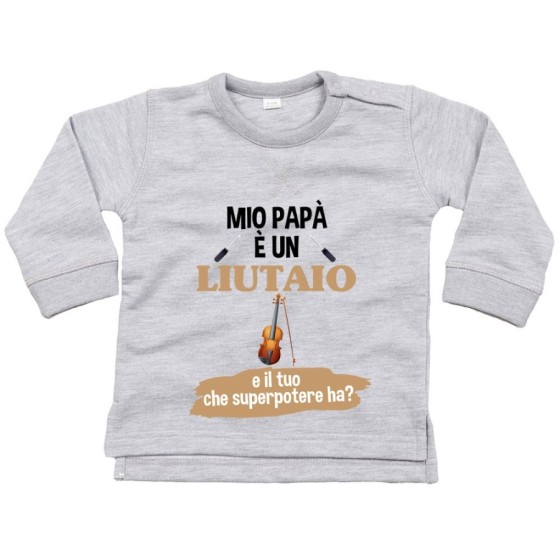 Felpa neonato il mio papà la mia mamma è un liutaio una liutaia e il tuo la tua che superpotere ha