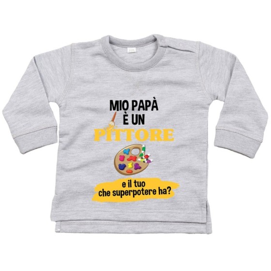 Felpa neonato il mio papà la mia mamma è un pittore una pittrice e il tuo la tua che superpotere ha