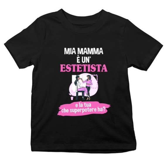 T-shirt bambino la mia mamma è un'estetista e la tua che superpotere ha