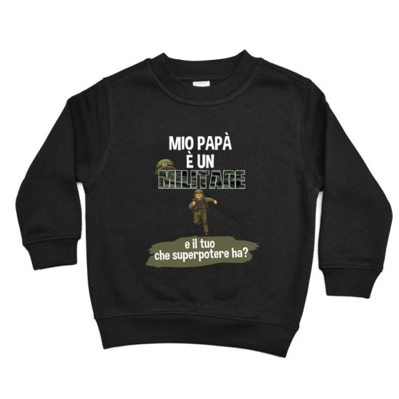 Felpa bambino il mio papà la mia mamma è un militare e il tuo la tua che superpotere ha