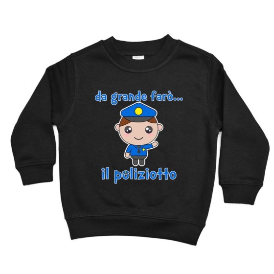 Felpa bambino da grande farò il poliziotto Da grande farò