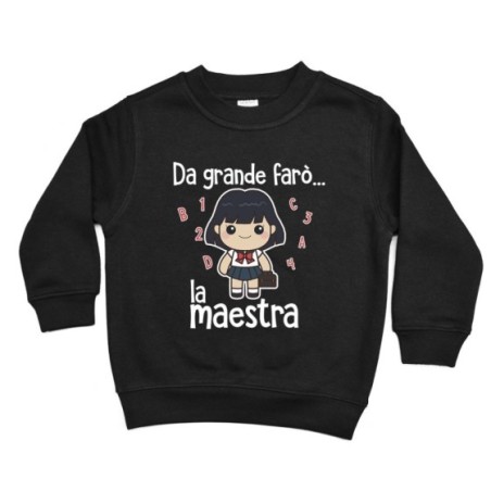 Felpa bambino da grande farò il maestro Da grande farò