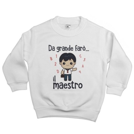 Felpa bambino da grande farò il maestro Da grande farò