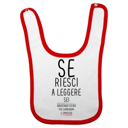 Bavaglino neonato se riesci a leggere sei abbastanza...