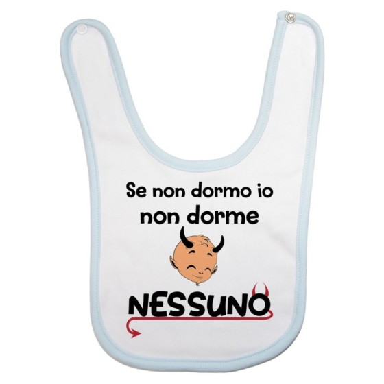 Bavaglino neonato se non dormo io non dorme nessuno Divertenti