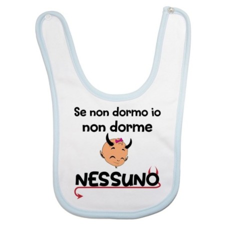 Bavaglino neonato se non dormo io non dorme nessuno Divertenti