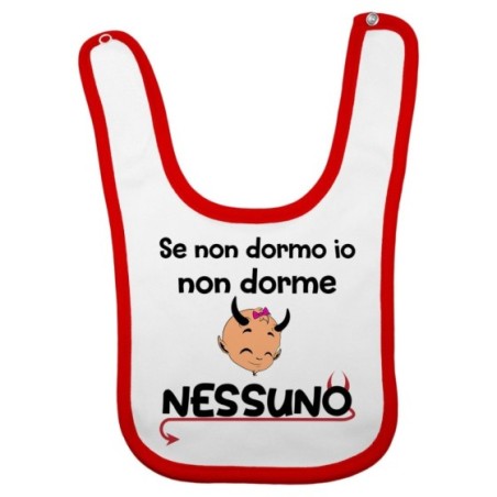 Bavaglino neonato se non dormo io non dorme nessuno Divertenti