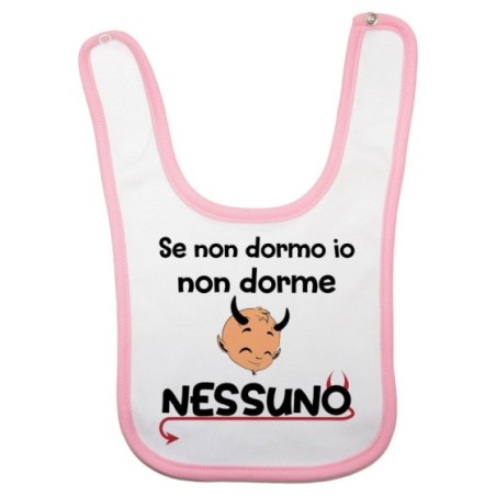 Bavaglino neonato se non dormo io non dorme nessuno Divertenti
