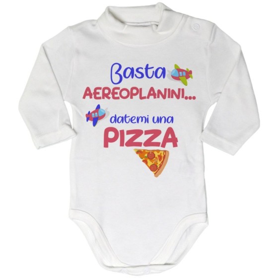 Body lupetto neonato basta aeroplanini datemi una pizza Divertenti